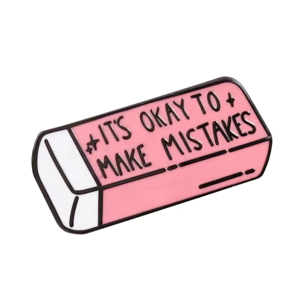 Cute Pink Eraser "It's Okay to Make Mistakes" Enamel Pin